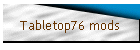 Tabletop76 mods